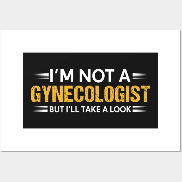 I'm not gynecologist But I'll take a look Wall Art by TEEPHILIC
